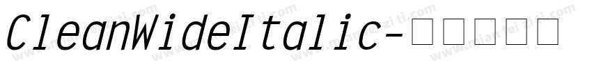 Clean Wide Italic字体转换